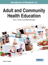 Cover image: Handbook of Research on Adult and Community Health Education: Tools, Trends, and Methodologies 9781466662605