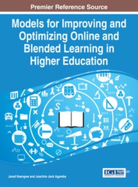 Cover image: Models for Improving and Optimizing Online and Blended Learning in Higher Education 9781466662803