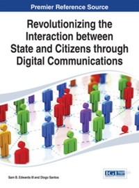 Cover image: Revolutionizing the Interaction between State and Citizens through Digital Communications 9781466662926