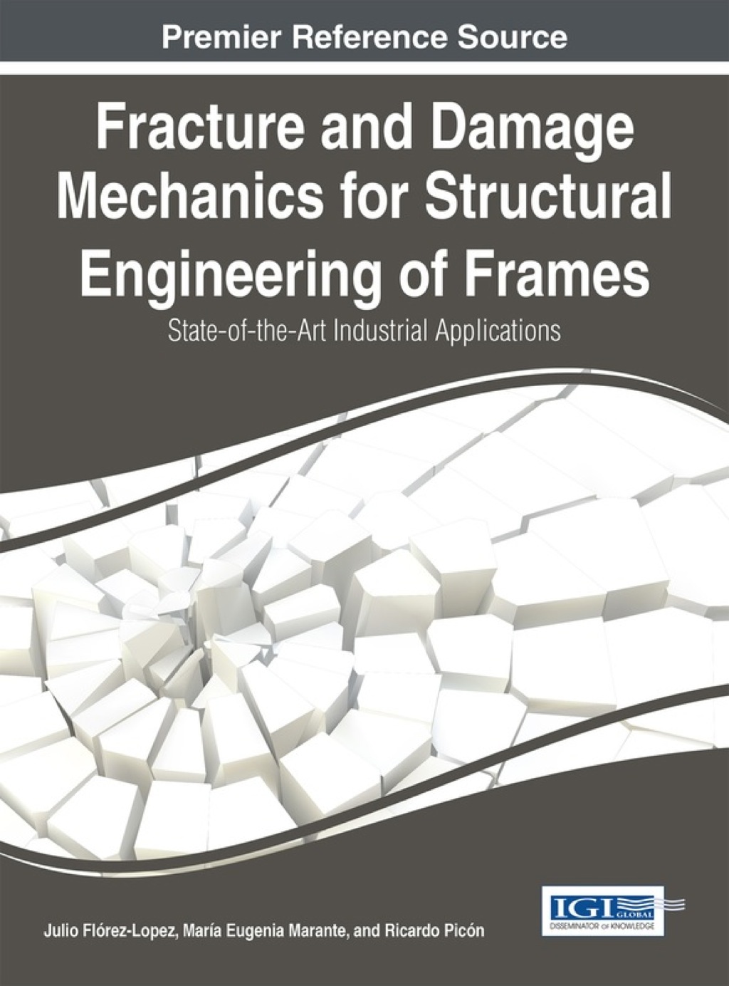 Fracture and Damage Mechanics for Structural Engineering of Frames: State-of-the-Art Industrial Applications 1st Edition