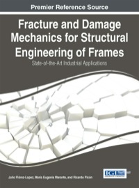 Cover image: Fracture and Damage Mechanics for Structural Engineering of Frames: State-of-the-Art Industrial Applications 1st edition 9781466663794
