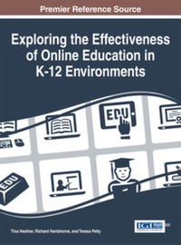 表紙画像: Exploring the Effectiveness of Online Education in K-12 Environments 9781466663831