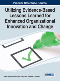 Cover image: Utilizing Evidence-Based Lessons Learned for Enhanced Organizational Innovation and Change 9781466664531