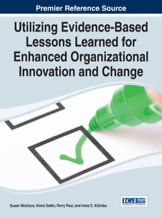 Titelbild: Utilizing Evidence-Based Lessons Learned for Enhanced Organizational Innovation and Change 1st edition 9781466664531