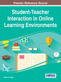 Cover image: Student-Teacher Interaction in Online Learning Environments 9781466664616