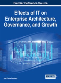 Cover image: Effects of IT on Enterprise Architecture, Governance, and Growth 9781466664692