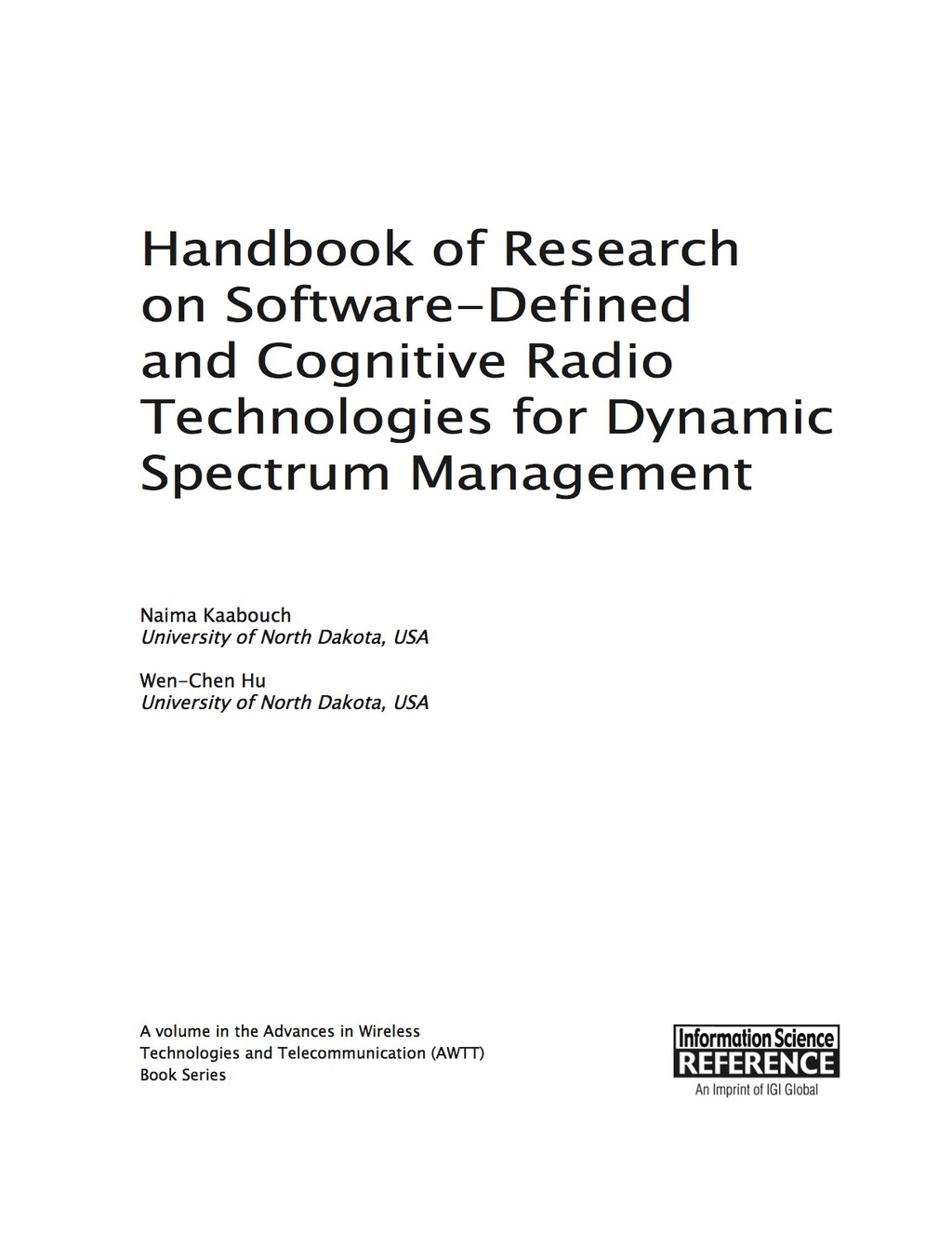 Handbook of Research on Software-Defined and Cognitive Radio Technologies for Dynamic Spectrum Management