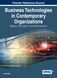 表紙画像: Business Technologies in Contemporary Organizations: Adoption, Assimilation, and Institutionalization 9781466666238