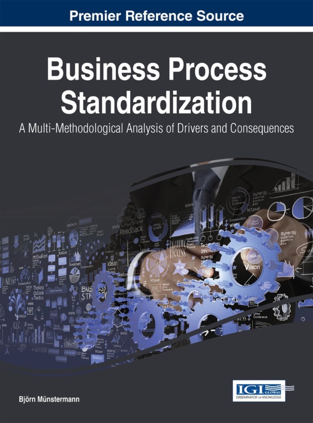 ISBN 9781466672369 product image for Business Process Standardization: A Multi-Methodological Analysis of Drivers and | upcitemdb.com