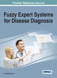 صورة الغلاف: Fuzzy Expert Systems for Disease Diagnosis 1st edition 9781466672406