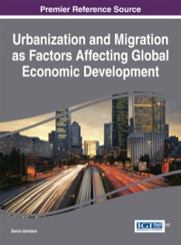 Imagen de portada: Urbanization and Migration as Factors Affecting Global Economic Development 1st edition 9781466673281