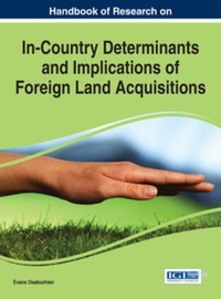 Imagen de portada: Handbook of Research on In-Country Determinants and Implications of Foreign Land Acquisitions 1st edition 9781466674059