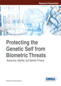 表紙画像: Protecting the Genetic Self from Biometric Threats: Autonomy, Identity, and Genetic Privacy 1st edition 9781466681538