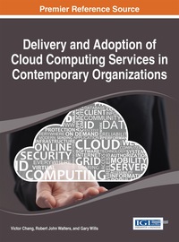 Cover image: Delivery and Adoption of Cloud Computing Services in Contemporary Organizations 1st edition 9781466682108