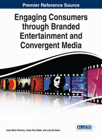 Cover image: Engaging Consumers through Branded Entertainment and Convergent Media 1st edition 9781466683426