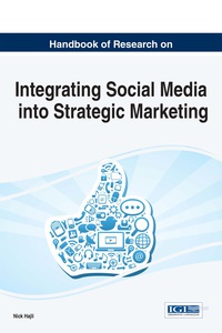 Cover image: Handbook of Research on Integrating Social Media into Strategic Marketing 9781466683532