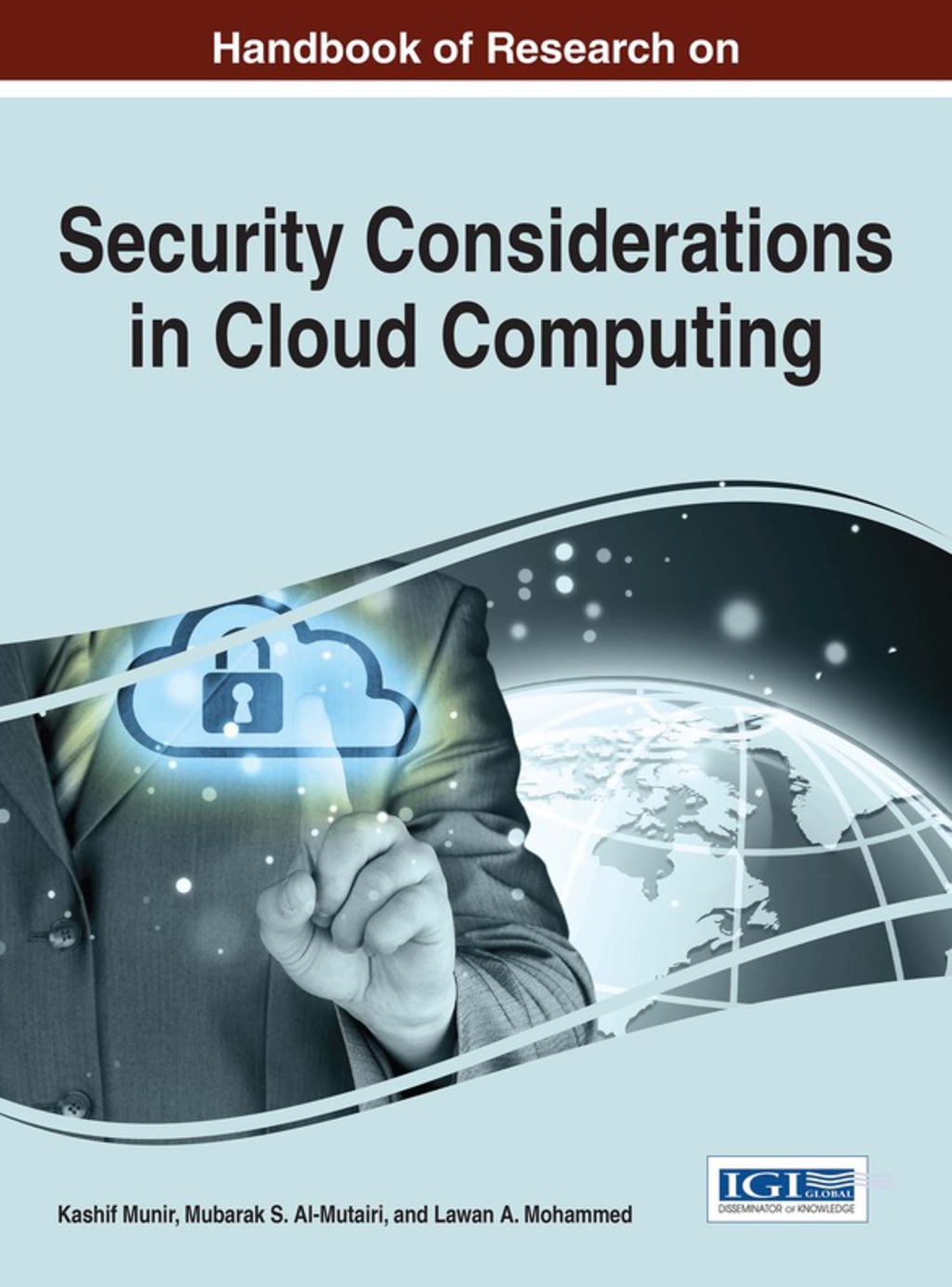 Handbook of Research on Security Considerations in Cloud Computing 1st Edition