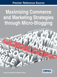 Cover image: Maximizing Commerce and Marketing Strategies through Micro-Blogging 1st edition 9781466684089