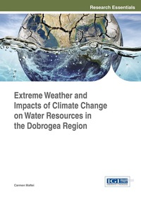 Cover image: Extreme Weather and Impacts of Climate Change on Water Resources in the Dobrogea Region 1st edition 9781466684386