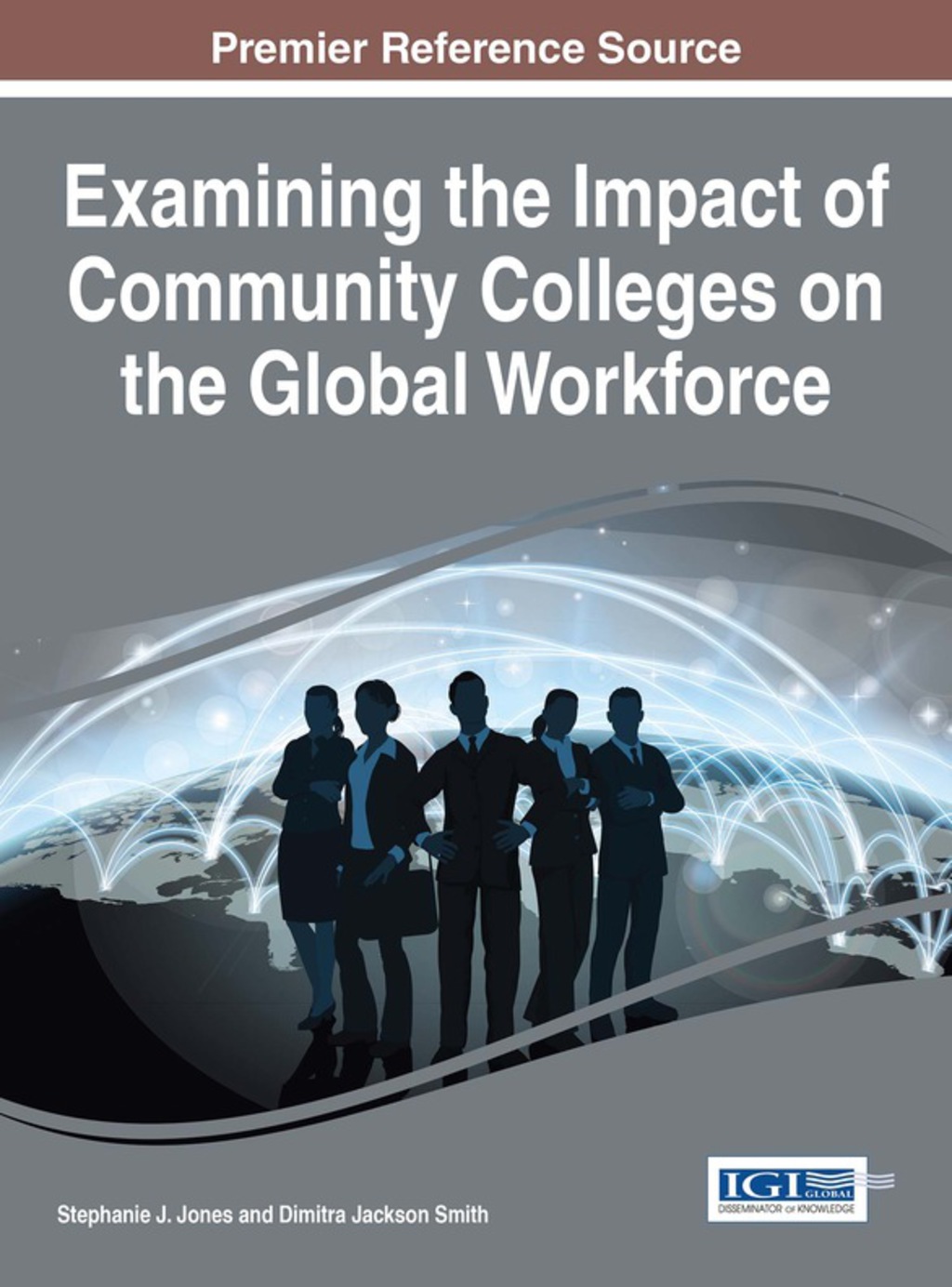 Examining the Impact of Community Colleges on the Global Workforce 1st Edition