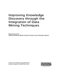 表紙画像: Improving Knowledge Discovery through the Integration of Data Mining Techniques 9781466685130