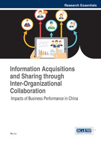 Imagen de portada: Information Acquisitions and Sharing through Inter-Organizational Collaboration: Impacts of Business Performance in China 1st edition 9781466685277