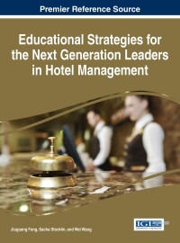 表紙画像: Educational Strategies for the Next Generation Leaders in Hotel Management 9781466685659
