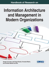 表紙画像: Handbook of Research on Information Architecture and Management in Modern Organizations 9781466686373