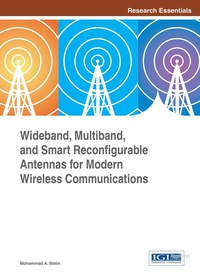 Cover image: Wideband, Multiband, and Smart Reconfigurable Antennas for Modern Wireless Communications 9781466686458