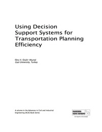 صورة الغلاف: Using Decision Support Systems for Transportation Planning Efficiency 9781466686489
