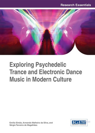 Imagen de portada: Exploring Psychedelic Trance and Electronic Dance Music in Modern Culture 1st edition 9781466686656