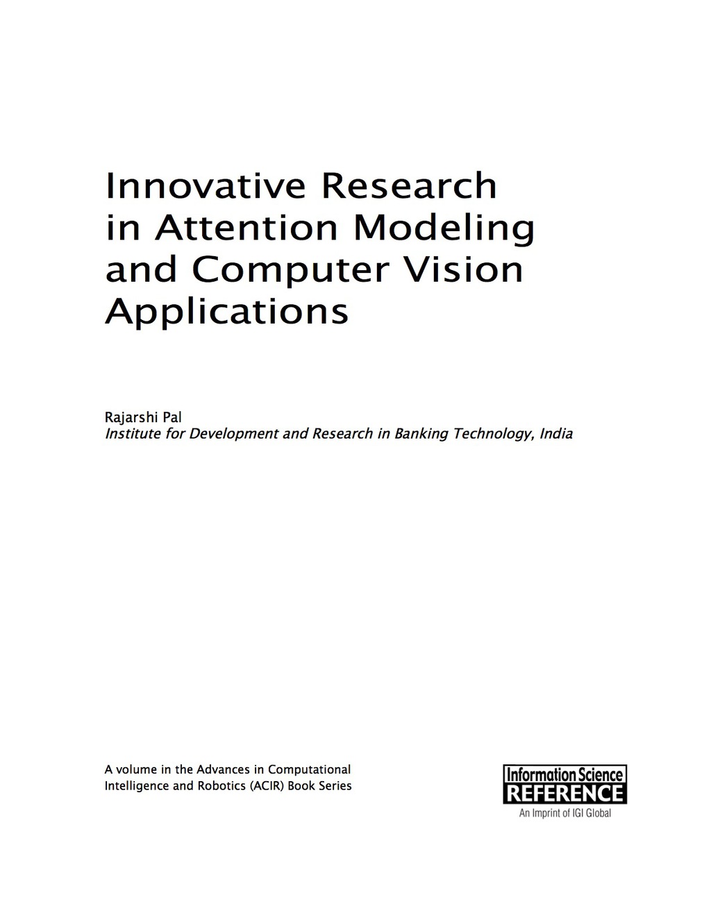 Innovative Research in Attention Modeling and Computer Vision Applications
