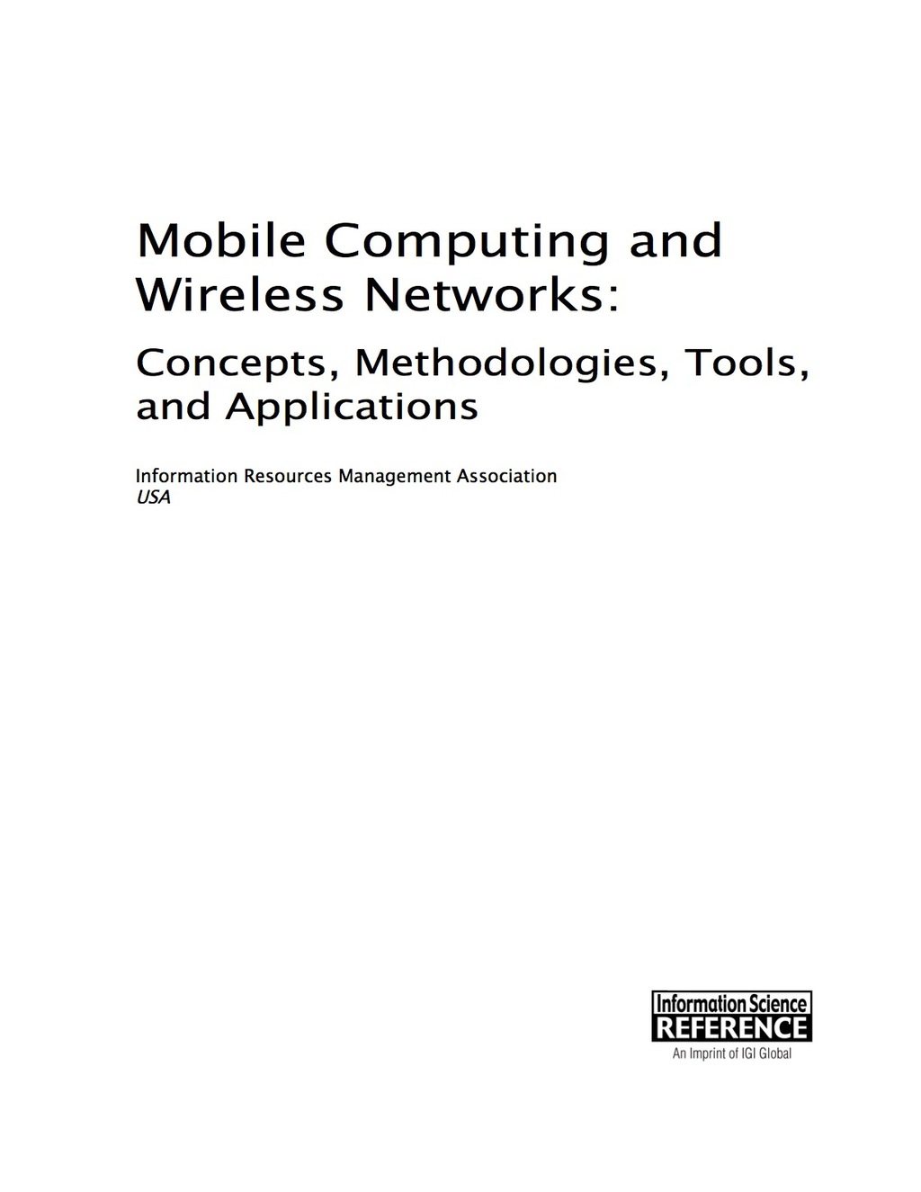 Mobile Computing and Wireless Networks: Concepts, Methodologies, Tools, and Applications Concepts, Methodologies, Tools, and Applications