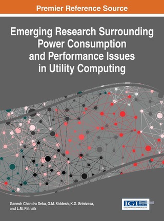 صورة الغلاف: Emerging Research Surrounding Power Consumption and Performance Issues in Utility Computing 9781466688537