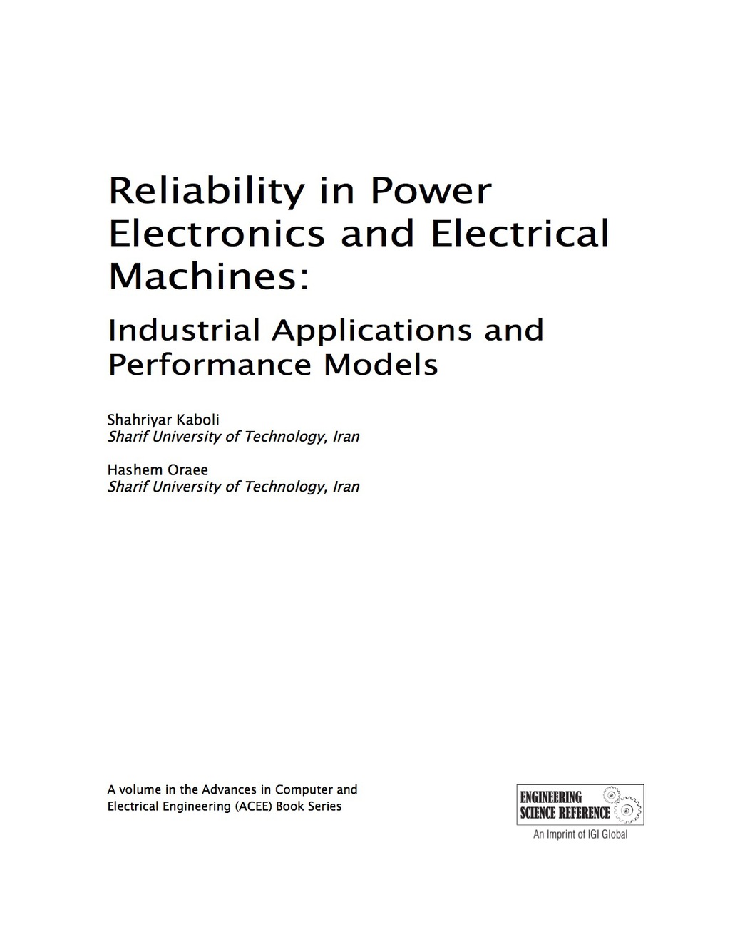 Reliability in Power Electronics and Electrical Machines: Industrial Applications and Performance Models Industrial Applications and Performance Models