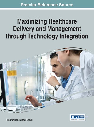 Cover image: Maximizing Healthcare Delivery and Management through Technology Integration 9781466694460