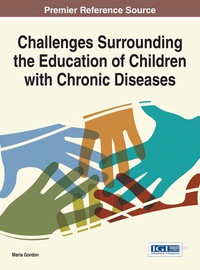 Cover image: Challenges Surrounding the Education of Children with Chronic Diseases 9781466694521