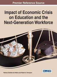 Cover image: Impact of Economic Crisis on Education and the Next-Generation Workforce 9781466694552