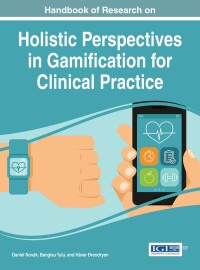 Cover image: Handbook of Research on Holistic Perspectives in Gamification for Clinical Practice 9781466695221