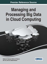 Cover image: Managing and Processing Big Data in Cloud Computing 9781466697676