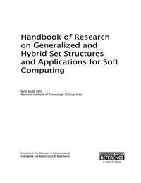 Cover image: Handbook of Research on Generalized and Hybrid Set Structures and Applications for Soft Computing 9781466697980