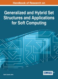 Omslagafbeelding: Handbook of Research on Generalized and Hybrid Set Structures and Applications for Soft Computing 9781466697980