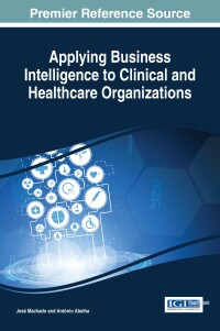 Cover image: Applying Business Intelligence to Clinical and Healthcare Organizations 9781466698826