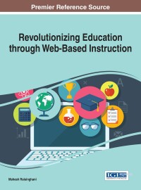 Cover image: Revolutionizing Education through Web-Based Instruction 9781466699328
