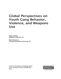Cover image: Global Perspectives on Youth Gang Behavior, Violence, and Weapons Use 9781466699380