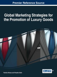 Cover image: Global Marketing Strategies for the Promotion of Luxury Goods 9781466699588