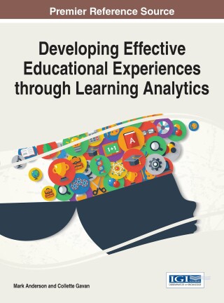 Cover image: Developing Effective Educational Experiences through Learning Analytics 9781466699830