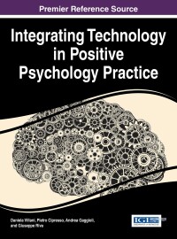 Cover image: Integrating Technology in Positive Psychology Practice 9781466699861