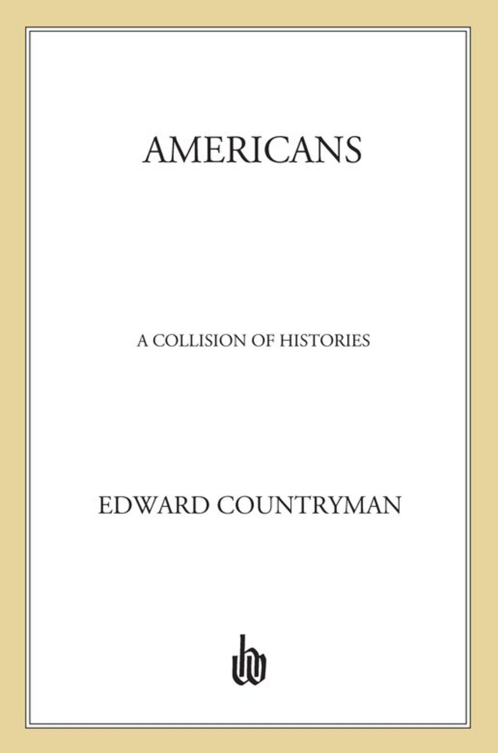 Americans A Collision of Histories