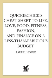 Cover image: QuickieChick's Cheat Sheet to Life, Love, Food, Fitness, Fashion, and Finance---on a Less-Than-Fabulous Budget 9780312564568